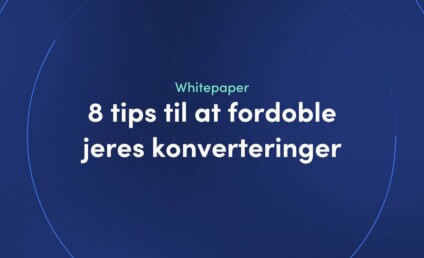 Whitepaper - 8 tips til at fordoble jeres konverteringer