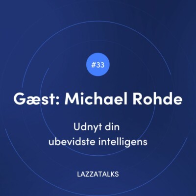 LAZZATALKS - Udnyt din ubevidste intelligens med Michael Rohde