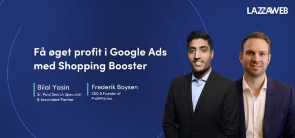 LAZZAWEB x Profitmetrics - profitoptimering og profit bidding i google ads